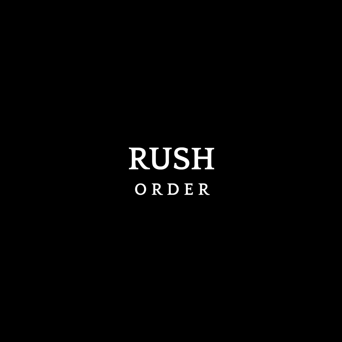 special order rush | RUSH