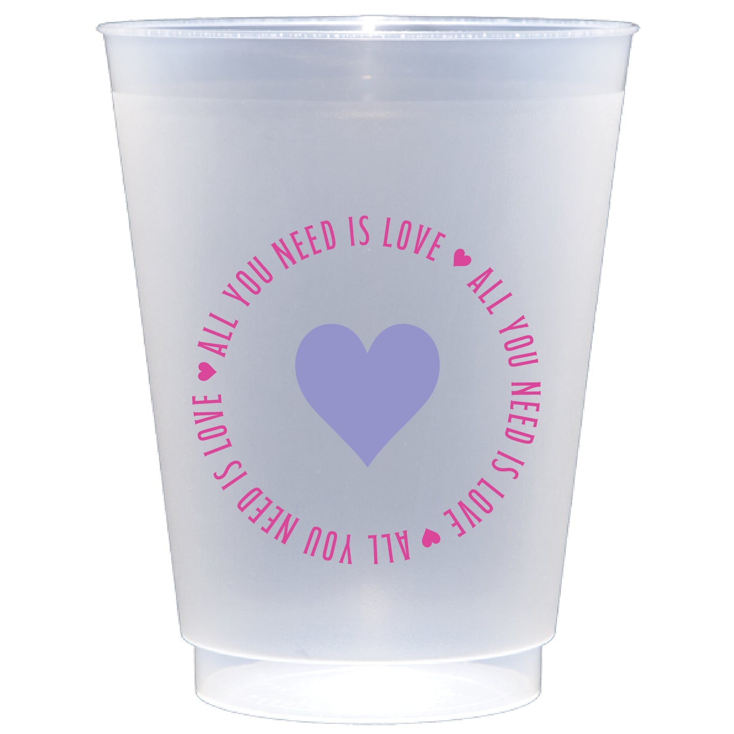 All you need is love | Frosted Flex Cup