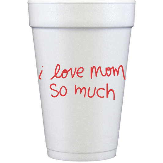 I love mo so much | styrofoam cup