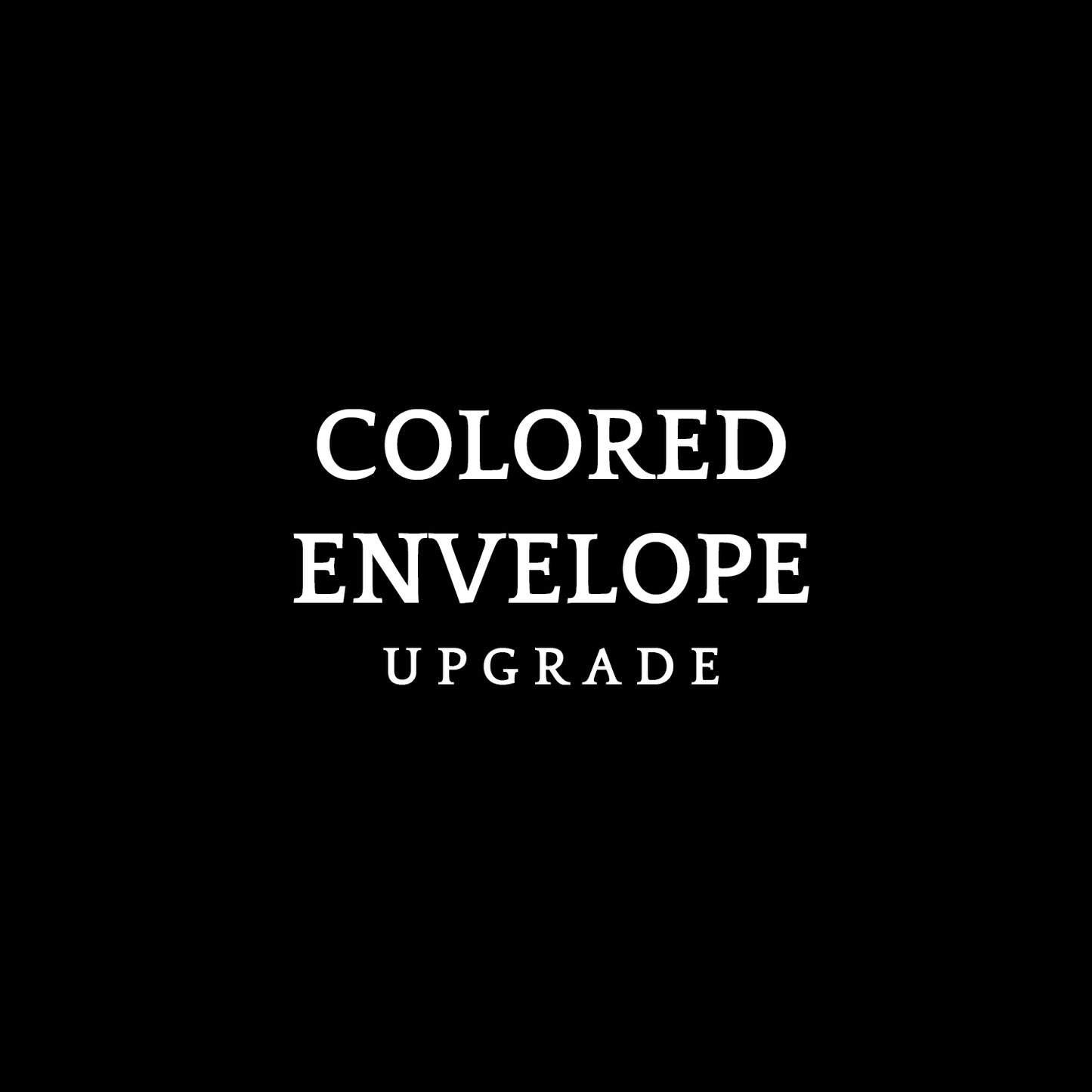 upgrade to colored envelopes