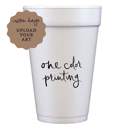 styrofoam cups | upload your art | 1-color printing