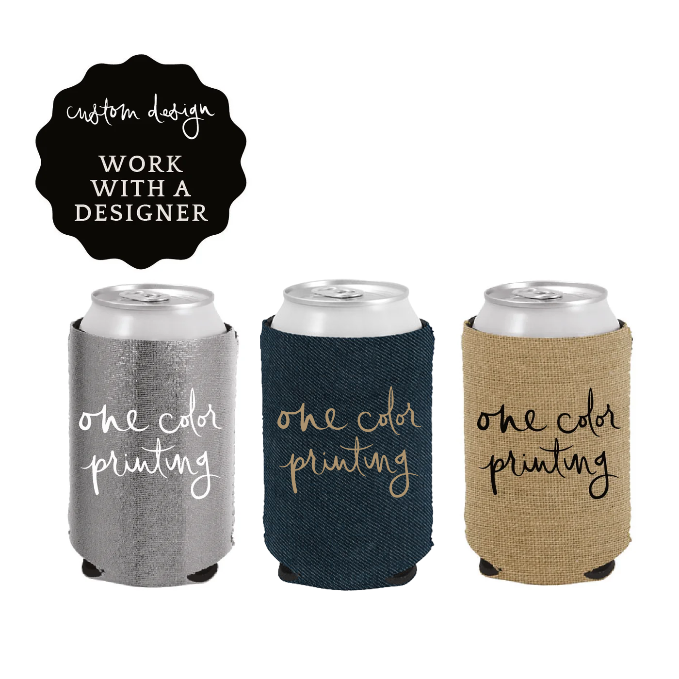 can coolers | custom design | specialty materials, 1-color printing